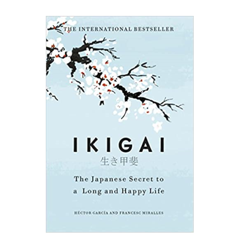 Ikigai - The Japanese secret to a long and happy life